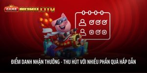 Điểm danh nhận thưởng - Thu hút với nhiều phần quà hấp dẫn