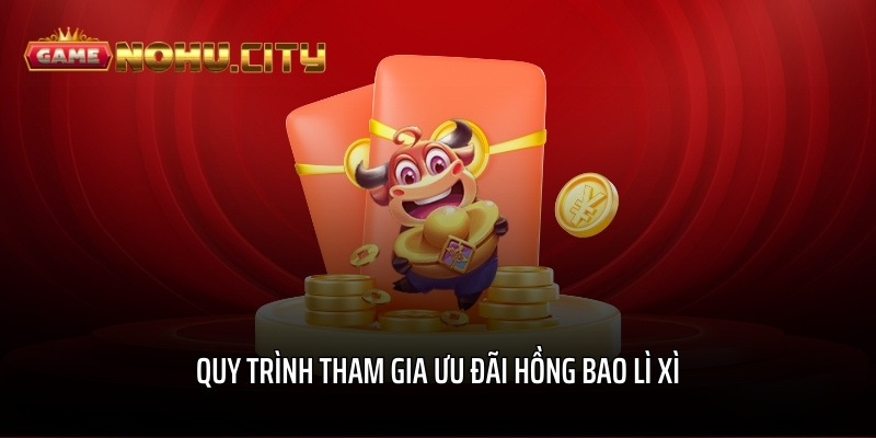 Quy trình tham gia ưu đãi hồng bao lì xì